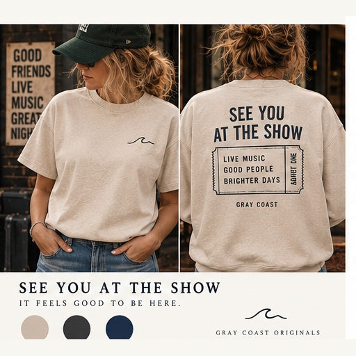 See You at the Show — Gray Coast Live & Local front and back apparel